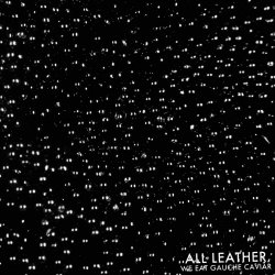 All Leather - We Eat Gauche Caviar (2011) [Single]