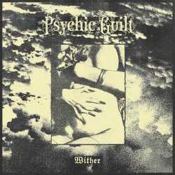Psychic Guilt - Wither (2025) [Single]
