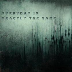 Decade Defector - Everyday Is Exactly The Same (2025) [Single]