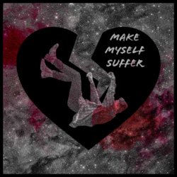 Decade Defector - Make Myself Suffer (2021) [Single]