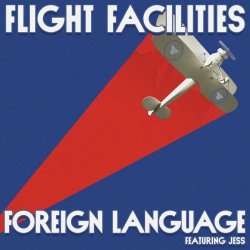 Flight Facilities - Foreign Language (Remixes) (2025) [EP Reissue]