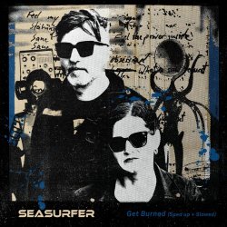 Seasurfer - Get Burned (Sped Up + Slowed) (2025) [Single]