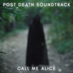 Post Death Soundtrack - Call Me Alice (2025) [Single]