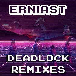Erniast - Deadlock Remixes (2023) [EP]