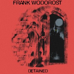 Frank Wodorost - Detained (2025) [Single]