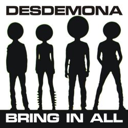 Desdemona - Bring In All (2011) [EP]