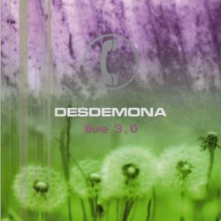Desdemona - Live 3.0 (2005)