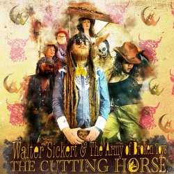 Walter Sickert And The Army Of Broken Toys - The Cutting Horse (2020)