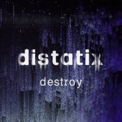[distatix] - Destroy (2022) [EP]