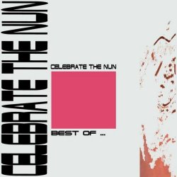 Celebrate The Nun - Best Of... (2011)