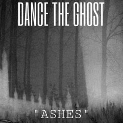Dance The Ghost - Ashes (2025) [Single]