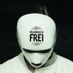 Polarkreis 18 - Frei (Special Version) (2010)