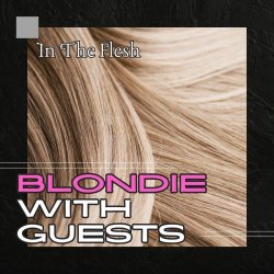 Blondie - In The Flesh: Blondie With Guests (2025)