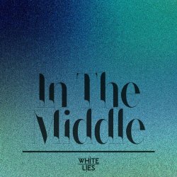 White Lies - In The Middle (2025) [Single]