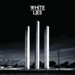 White Lies - To Lose My Life ... (2009)