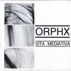Orphx - Vita Mediativa (1999)