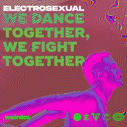 Electrosexual - We Dance Together, We Fight Together (2024) [Single]
