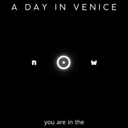 A Day In Venice - In The Now (2025) [Single]