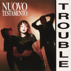 Nuovo Testamento - Trouble (2025) [EP]