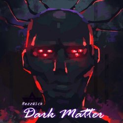 RezzWick - Dark Matter (2024)