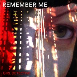 Girl Detective - Remember Me (2013) [EP]
