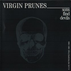 Virgin Prunes - Sons Find Devils (A Live Retrospective 1981-1983) (1998)