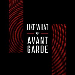 Like What - Avant-Garde (2021) [EP]