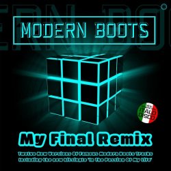 Modern Boots - My Final Remix (2022)