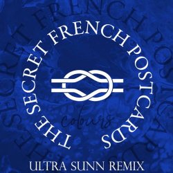 The Secret French Postcards - Colours (Ultra Sunn Remix) (2021) [Single]