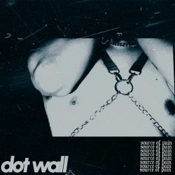 Dot Wall - Source Of Pain (2025) [EP]