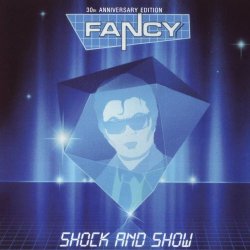 Fancy - Shock And Show (30th Anniversary Edition) (2015)