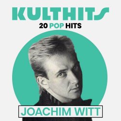 Joachim Witt - Kulthits: Joachim Witt - 20 Pop Hits (2025)