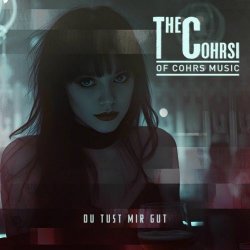 The Cohrsi - Du Tust Mir Gut (2025) [Single]