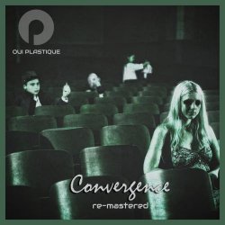 Oui Plastique - Convergence (2022) [Remastered]