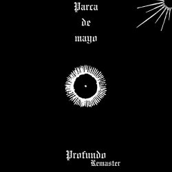 Parca De Mayo - Profundo (2025) [Remastered]