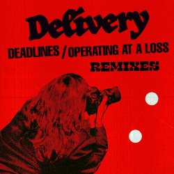 Delivery - Deadlines / Operating At A Loss (Remixes) (2025) [Single]