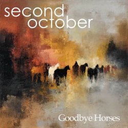 Second October - Goodbye Horses (2025) [Single]