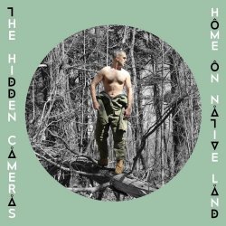 The Hidden Cameras - Home On Native Land (2016)
