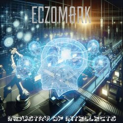 Eczomørk - Industry Of Intellects (2025) [Single]