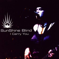 Sunshine Blind - I Carry You (2003)