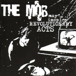 The Mob - May Inspire Revolutionary Acts (2007)