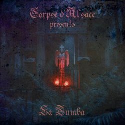 Corpse d'Alsace - Presents: La Tumba (2025) [EP]