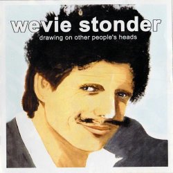 Wevie Stonder - Drawing On Other Peoples Heads (2001)