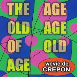 Wevie Stonder - The Age Old Age Of Old Age (2002)