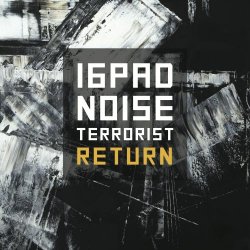 16Pad Noise Terrorist - Return (2025) [EP]