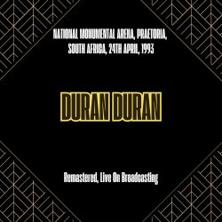 Duran Duran - National Monumental Arena, Praetoria, South Africa, 24th April, 1993 (Remastered, Live On Broadcasting) (2025)