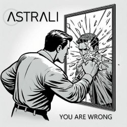 Astrali - You Are Wrong (2025) [Single]