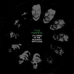 The Tunnel - Six Curses Of The Blackout Witchcave (2017) [EP]