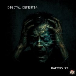 Battery 73 - Digitial Dementia (2025) [EP]