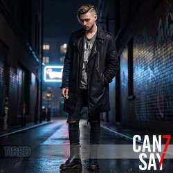can7say - Tired (2025) [EP]